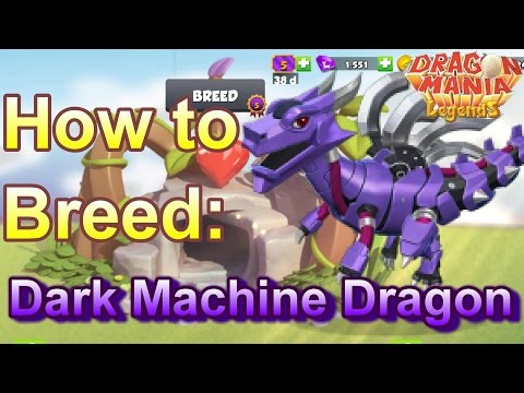 How to Breed: Legendary DARK MACHINE Dragon - Dragon Mania Legends