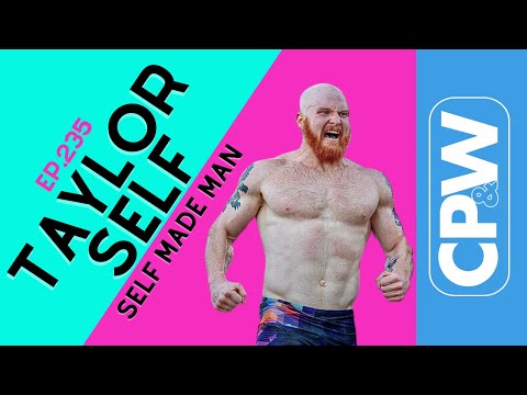 Ep. 235 Self Made Man - Taylor Self