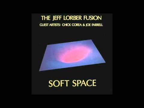 The Jeff Lorber Fusion - Soft Space