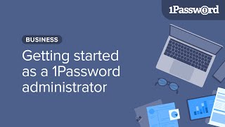 Webinar: Getting started as a 1Password administrator