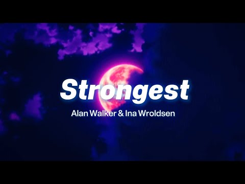Alan Walker, Ina Wroldsen - Strongest ( s l o w e d + r e v e r b )