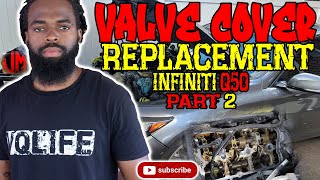 How to replace valve cover gasket infiniti q50 3.7 (PART 2)