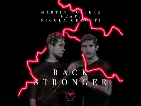 Martin Noiserz ft. Nicola Cecotti - Back Stronger (Official Video)