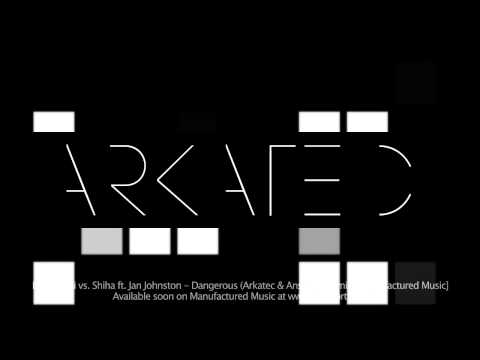 Dr. K & Nii vs. Shiha ft. Jan Johnston - Dangerous (Arkatec & Anselmo Remix) Manufactured Music