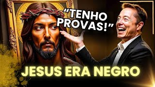 Jesus era NEGRO e a Bíblia prova isso- Elon Musk