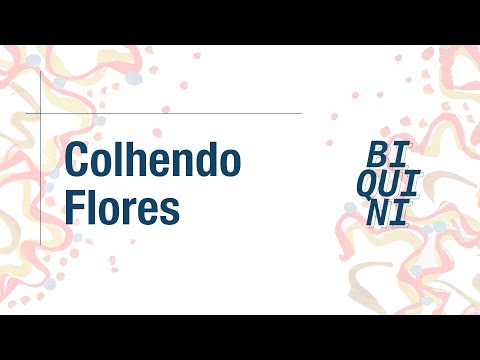 Colhendo Flores - Biquini Cavadão