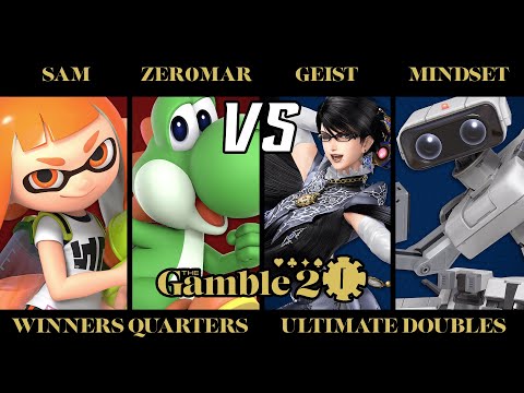 The Gamble 2 - sammm (Inkling) & Zer0mar (Yoshi) vs. Geist (Bayonetta) & Mindset (ROB) - Doubles