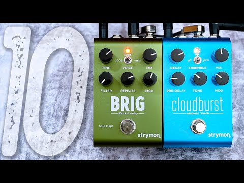 10 Beautiful Ambient Sounds | STRYMON Cloudburst + Brig [Delay After Reverb]