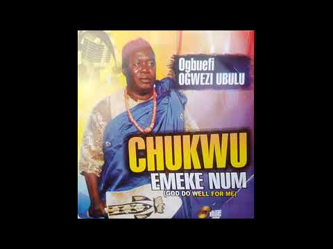 Ogbuefi Ogwezi Ubulu - Chukwu Emeke Num ©2023