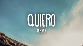 Yerxey - Quiero (Letra/Lyrics) ft. Kouzin Florez