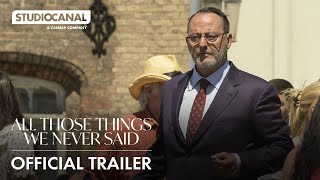 ALL THOSE THINGS WE NEVER SAID | Official Trailer | STUDIOCANAL International