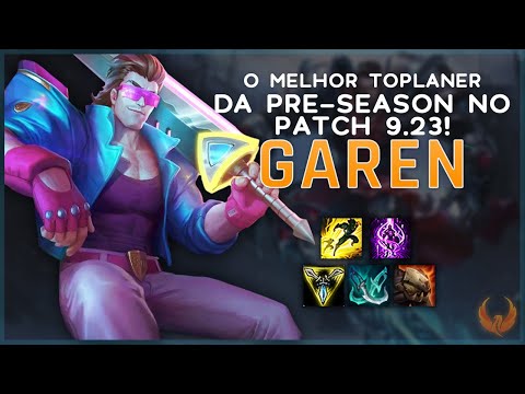 O MELHOR TOPLANER DA PRE-SEASON NO PATCH 9.23 *BUFF NO CONQUISTADOR OP* - GAREN TOP GAMEPLAY [PT-BR]