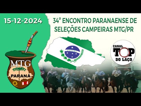 🐴34º ENCONTRO PARANAENSE DE SELEÇÕES CAMPEIRAS DO MTG DO PARANÁ - IRATI🐴