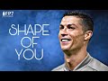 Cristiano Ronaldo ► Shape Of You - Skills & Goals 2019 HD