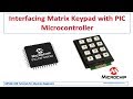 9- Interfacing Matrix Keypad | MPLAB XC8 for Beginners Tutorial 9- Interfacing Matrix Keypad | MPLAB XC8 for Beginners Tutorial