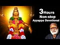 3  Hours NonStop Ayyappa Devotional Songs  Tamil Devotional Songs