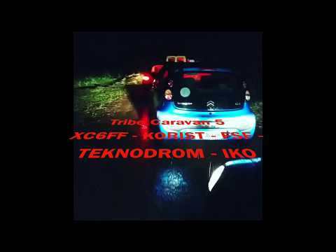 Tribe Caravan 5 - XC6FF / KORIST / FSF / TEKNODROM / IKO / 200719 Part 1