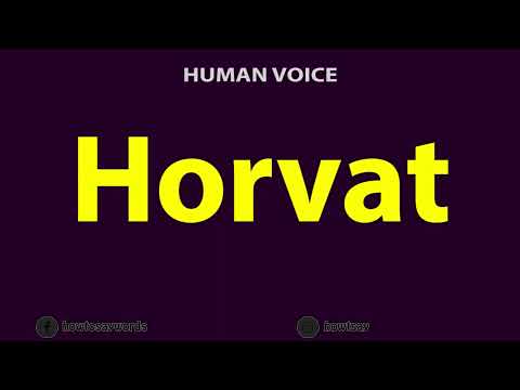 How to Pronounce Horvat