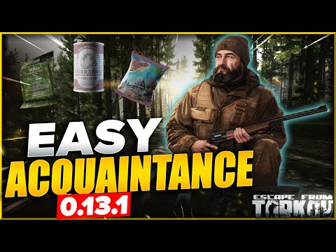 Best Way To Do Escape From Tarkov Acquaintances | Updated for 13.1