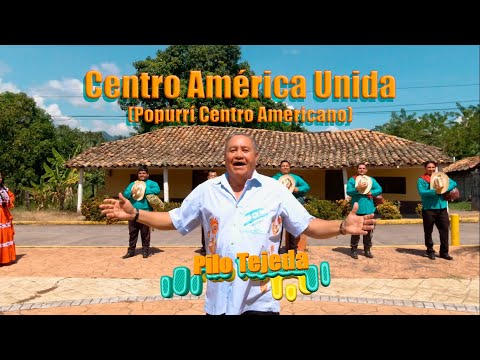 Pilo Tejeda - Centro América Unida (Popurrí Centro Americano) XIQUE-PUNTA.