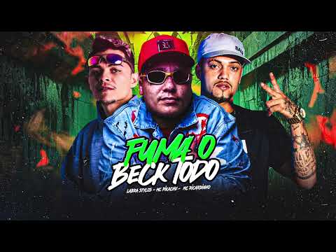 FUMA O BECK TODO - LABRA STYLOS - MC PIKACHU - MC RICARDINHO