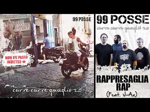 99 POSSE - Rappresaglia Rap (Feat. J-Ax) - Curre Curre Guagliò 2.0