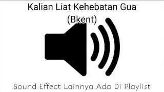 Download lagu Sound Effect Kalian Liat Kehebatan Gua (Bkent) mp3
