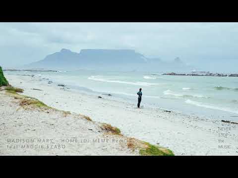 Madison Mars feat. Maggie Szabo - HOME (DJ Meme Best Version Remix) 🤍