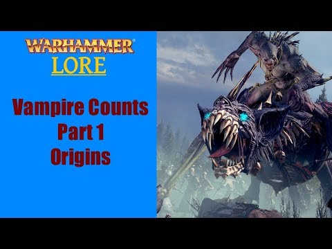 Warhammer Fantasy Lore: Vampire Counts - Part 1 - Origins
