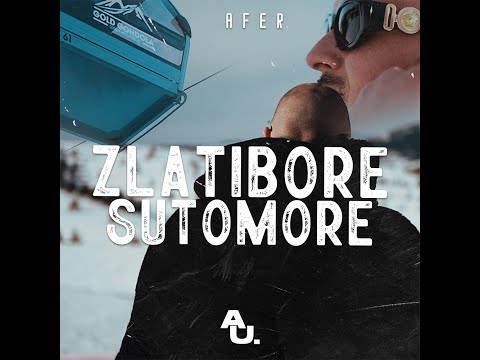 Afer - Zlatibore Sutomore (OFFICIAL VIDEO)