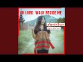 Oh Lord Walk Beside Me