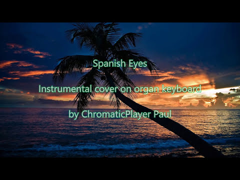 Spanish Eyes -  Organ & keyboard (chromatic)