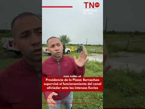 Presidencia de la Plaza: Bernachea supervisó el funcionamiento del canal aliviador