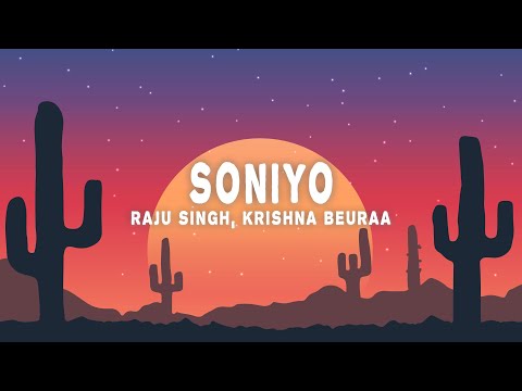 Raju Singh, Krishna Beuraa - Soniyo - From the Heart (Lyrics)