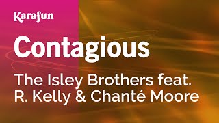 Contagious - The Isley Brothers &amp; R. Kelly &amp; Chanté Moore | Karaoke Version | KaraFun
