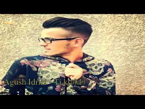 Agush Idrizi - Ti ku mbete 2016