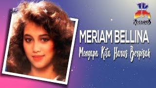 Download lagu Meriam Bellina - Mengapa Kita Harus Berpisah mp3 Download lagu Meriam Bellina - Mengapa Kita Harus Berpisah mp3