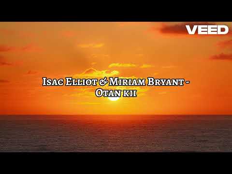 Isac Elliot & Miriam Bryant - Otan kii (Lyrics)