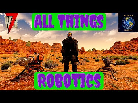 Robotics Tutorial - 7 Days to Die [Alpha 19]