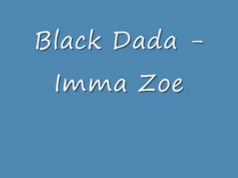 Black Dada - Imma Zoe
