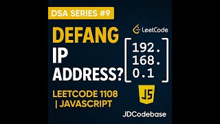 Download the video "Problem 9: Defanging an IP Address | LeetCode 1108 | JavaScript DSA Placement Series"
