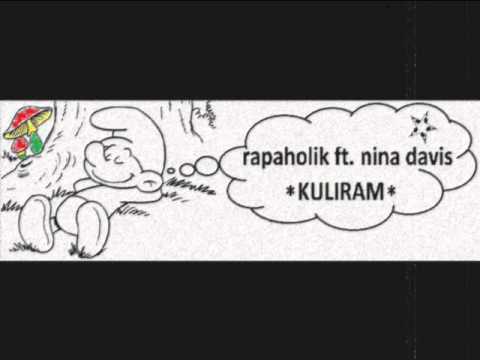 Rapaholik ft. Nina Davis - Kuliram