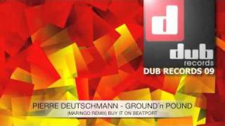 Pierre Deutschmann - Ground´n Pound (MARINGO REMIX)