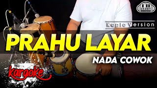 Download lagu PRAHU LAYAR KARAOKE NADA COWOK PRIA VERSI DANGDUT KOPLO JARANAN RANCAK mp3