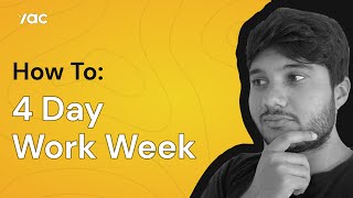 How To: 4 Day Work Week