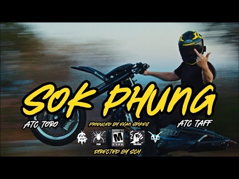 ATC Toro x ATC Taff - SOK PHUNG (prod.Evan Spikes) | Official Music Video 4K