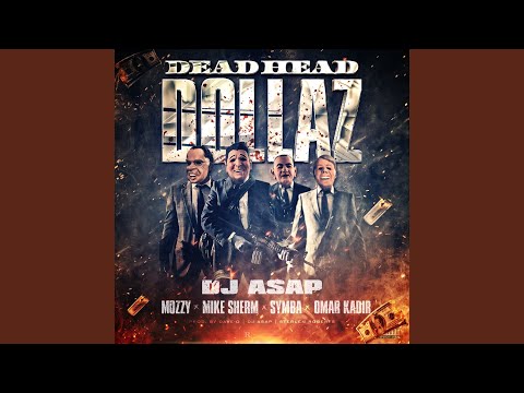 Dead Head Dollaz (feat. Mozzy, Mike Sherm, Symba & Omar Kadir)