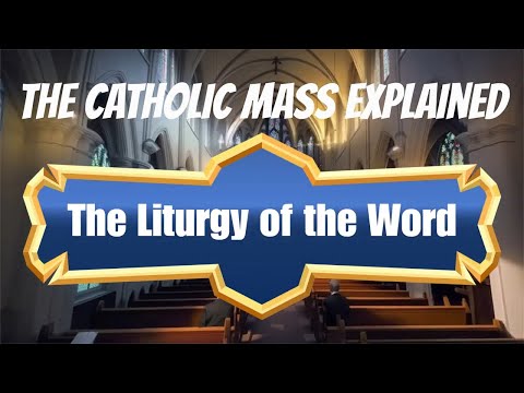 Catholic Mass Explained:  The Liturgy of the Word Part 1