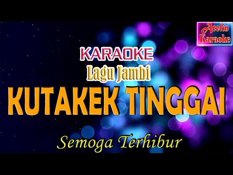 KARAOKE KERINCI - KUTAKEK TINGGAI