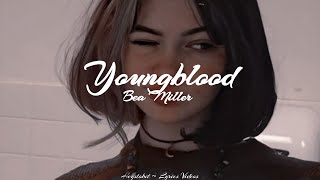 Bea Miller - Youngblood [Lyrics]